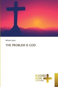 bokomslag The Problem Is God