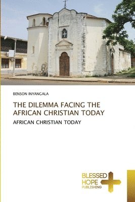 bokomslag Dilemma Facing the African Christian Today
