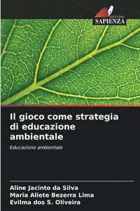 bokomslag Il gioco come strategia di educazione ambientale