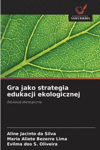 bokomslag Gra jako strategia edukacji ekologicznej