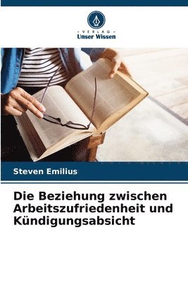 bokomslag Die Beziehung zwischen Arbeitszufriedenheit und Kündigungsabsicht
