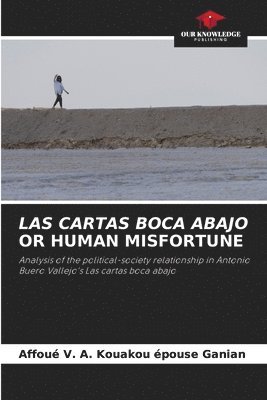 Affoué V a Kouakou Épouse Ganian, Affoué V. a. Kouakou Épouse Ganian, Affoué V. A. Kouakou épouse Ganian - Las Cartas Boca Abajo or Human Misfortune, Häftad