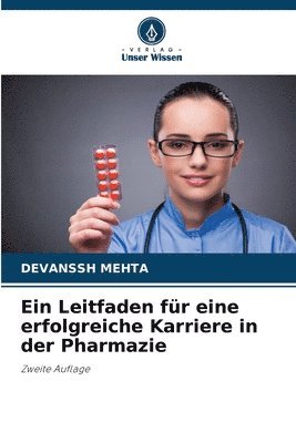 bokomslag Ein Leitfaden für eine erfolgreiche Karriere in der Pharmazie