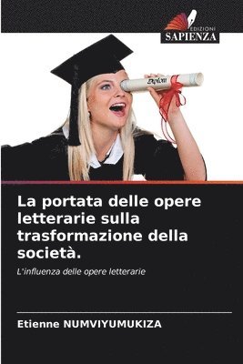 bokomslag La portata delle opere letterarie sulla trasformazione della società.