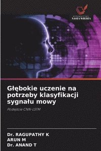 bokomslag Gl?bokie uczenie na potrzeby klasyfikacji sygnalu mowy