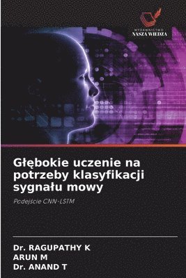 bokomslag Gl?bokie uczenie na potrzeby klasyfikacji sygnalu mowy