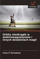bokomslag Orbity nieokr¿g¿e w elektromagnetyzmie i innych dziedzinach magii