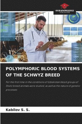 Kabilov S S, Kabilov S. S. - Polymphoric Blood Systems of the Schwyz Breed, Häftad