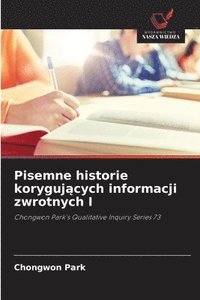 bokomslag Pisemne historie koryguj?cych informacji zwrotnych I