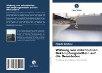 bokomslag Wirkung von mikrobiellen Bekämpfungsmitteln auf die Nematoden
