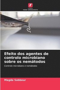 bokomslag Efeito dos agentes de controlo microbiano sobre os nemátodos