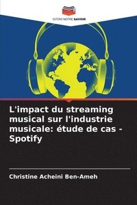 bokomslag L'impact du streaming musical sur l'industrie musicale: étude de cas - Spotify
