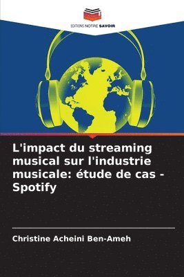 bokomslag L'impact du streaming musical sur l'industrie musicale: étude de cas - Spotify