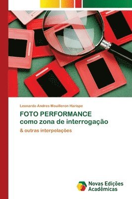 bokomslag FOTO PERFORMANCE como zona de interrogao