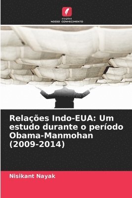 bokomslag Relações Indo-EUA: Um estudo durante o período Obama-Manmohan (2009-2014)