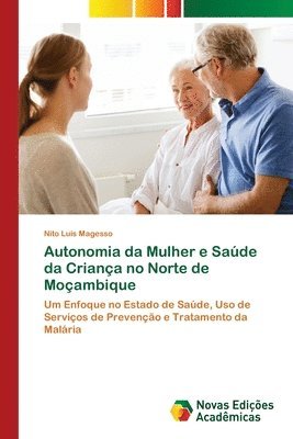 bokomslag Autonomia da Mulher e Saúde da Criança no Norte de Moçambique