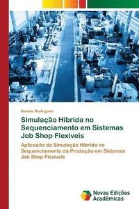 bokomslag Simulacao Hibrida no Sequenciamento em Sistemas Job Shop Flexiveis