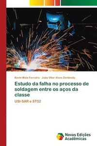 bokomslag Estudo da falha no processo de soldagem entre os aos da classe