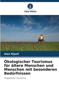 bokomslag kologischer Tourismus fr ltere Menschen und Menschen mit besonderen Bedrfnissen