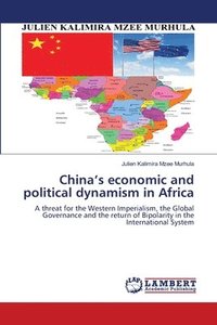 bokomslag China's economic and political dynamism in Africa