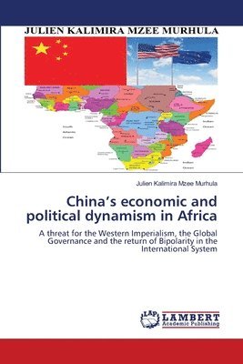 China's economic and political dynamism in Africa 1