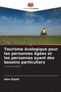 bokomslag Tourisme cologique pour les personnes ges et les personnes ayant des besoins particuliers