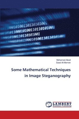 bokomslag Some Mathematical Techniques in Image Steganography