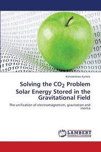 bokomslag Solving the CO2 Problem Solar Energy Stored in the Gravitational Field