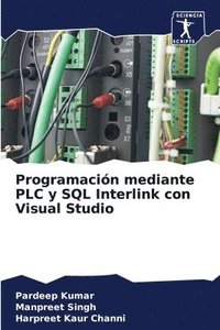 bokomslag Programacin mediante PLC y SQL Interlink con Visual Studio