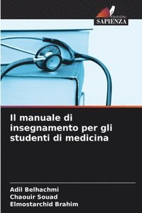 bokomslag Il manuale di insegnamento per gli studenti di medicina