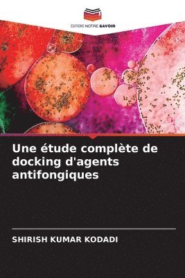 bokomslag Une tude complte de docking d'agents antifongiques