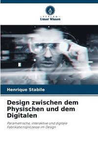 bokomslag Design zwischen dem Physischen und dem Digitalen