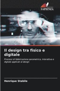 bokomslag Il design tra fisico e digitale