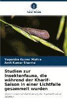 Yogendra Kumar Mishra, Amit Kumar Sharma - Studien zur Insektenfauna, die während der Kharif-Saison in einer Lichtfalle gesammelt wurden, Häftad