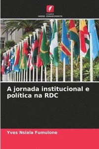 bokomslag A jornada institucional e política na RDC