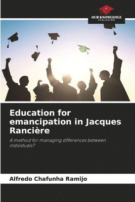 Education for emancipation in Jacques Rancire 1