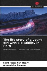 bokomslag The life story of a young girl with a disability in Haiti