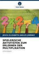 bokomslag SPIELERISCHE AKTIVITÄTEN ZUM ERLERNEN DER MULTIPLIKATION