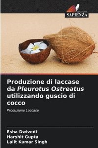 bokomslag Produzione di laccase da Pleurotus Ostreatus utilizzando guscio di cocco