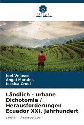 bokomslag Lndlich - urbane Dichotomie / Herausforderungen Ecuador XXI. Jahrhundert