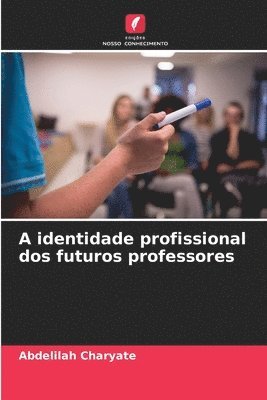 A identidade profissional dos futuros professores 1