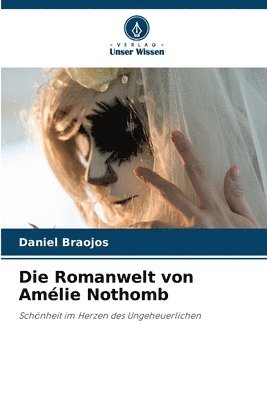 Die Romanwelt von Amlie Nothomb 1