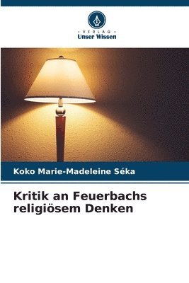 bokomslag Kritik an Feuerbachs religioesem Denken