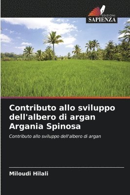 Contributo allo sviluppo dell'albero di argan Argania Spinosa 1