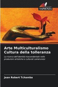 bokomslag Arte Multiculturalismo Cultura della tolleranza