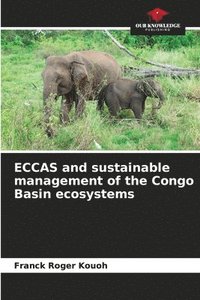 bokomslag ECCAS and sustainable management of the Congo Basin ecosystems