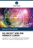 bokomslag DU MUSST WIE EIN MENSCH LEBEN