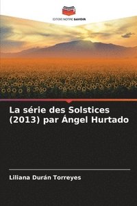 bokomslag La srie des Solstices (2013) par ngel Hurtado