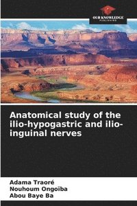 bokomslag Anatomical study of the ilio-hypogastric and ilio-inguinal nerves
