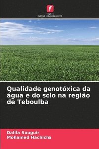 bokomslag Qualidade genotxica da gua e do solo na regio de Teboulba